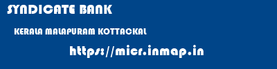 SYNDICATE BANK  KERALA MALAPURAM KOTTACKAL   micr code
